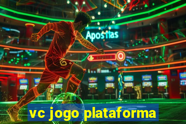 vc jogo plataforma